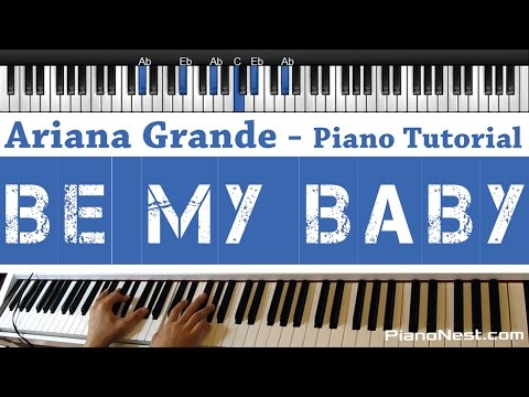 Ariana Grande – Be My Baby – PianoNest TUTORIAL / How to Play