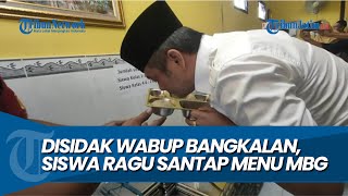 USAI DISIDAK WABUP BANGKALAN, Siswa Terlihat Ragu Santap Menu MBG, Buntut Adanya Belatung dan Ulat