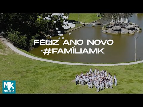 Feliz Ano Novo (Óleo de Alegria) - FamíliaMK - (Vídeo Oficial MK Music)