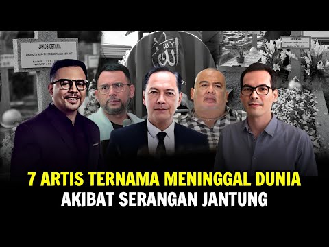 DAFTAR 7 ARTIS MENINGGAL KARENA PENYAKIT JANTUNG