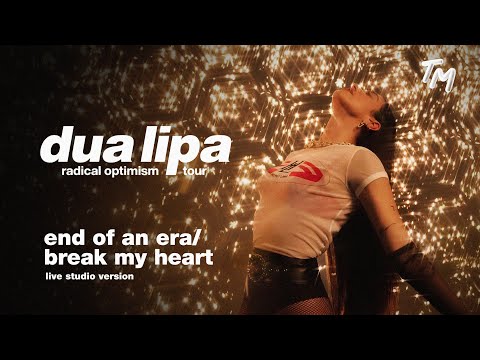 Dua Lipa - End Of An Era / Break My Heart [Radical Optimism The Tour Live Studio Version]