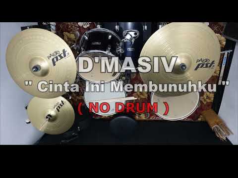D'MASIV - CINTA INI MEMBUNUHKU (NO SOUND DRUM)