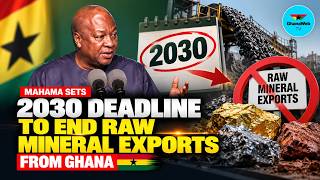 YouTube video thumbnail:  Mahama Sets 2030 Deadline to End Raw Mineral Exports From Ghana 