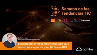 Semana de las Tendencias TIC 2026 | Ecosistemas inteligentes y ROI en espacios físicos