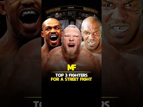 Top 3 Fighters For A Street Fight
