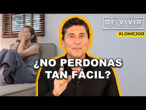 ¿Te resulta fácil perdonar? |Por el Placer de Vivir con César Lozano