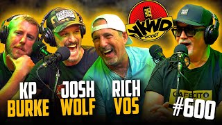 YKWD #600 | Josh Wolf, Rich Vos, KP Burke | 5 A** Hairs