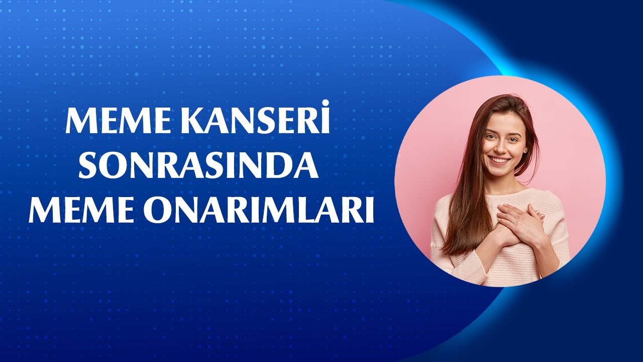 Meme Kanseri Tedavisi Sonrası Meme Onarımında Kişiye Özel Yaklaşımlar