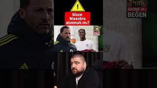 Sizce Maestro alınmalı mı?