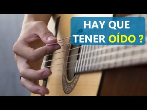 Para Tocar Guitarra Hay que Tener Buen Oído ??