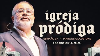 Rev Marcos Gladstone | 1 Coríntios 14.20-25 | 09/03/2025