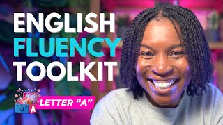 ENGLISH FLUENCY TOOLKIT | LETTER A