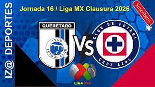 Gallos Blancos VS CF Cruz Azul Jornada 16 / Liga MX Clausura 2026 Narración En Vivo