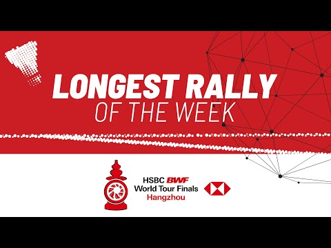 HSBC BWF World Tour Finals 2024 | Longest Rally of the Week