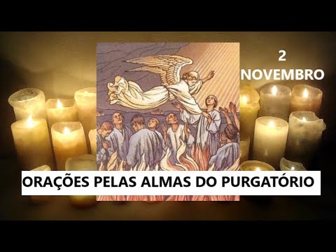 ORAÇÕES PARA AJUDAR AS ALMAS DO PURGATÓRIO