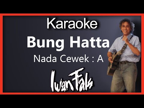 Bung Hatta (Karaoke) Iwan Fals /Nada Cewek A