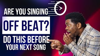 Are You Singing Off Beat? Do THIS Before Your Next Song!