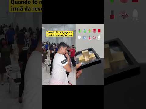 QUANDO TÔ NA IGREJA E A IRMÃ DA REVELAÇÃO VEM