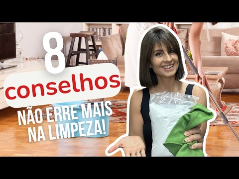 8 CONSELHOS DE LIMPEZA QUE TE AJUDARÃO A NÃO ERRAR MAIS!