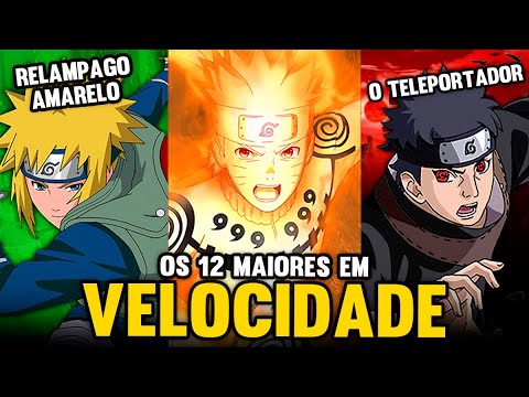 12 NINJAS TEMIDOS PELA VELOCIDADE EM NARUTO