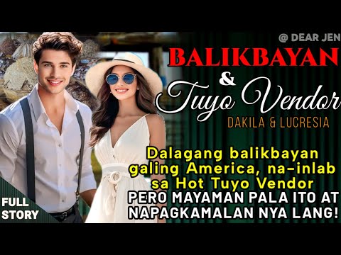 BALIKBAYANG BABAE GALING AMERICA, NA-INLAB SA HOT TUYO VENDOR, MAYAMAN PALA AT NAPAGKAMALAN NYA LANG
