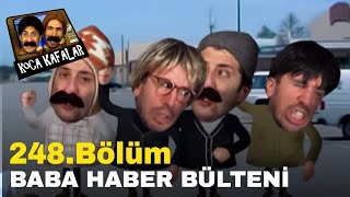 Koca Kafalar Haber Bülteni - Bölüm 248
