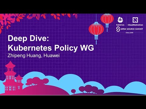 Deep Dive: Kubernetes Policy WG
