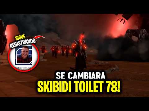 SE CAMBIARA TODO SKIBIDI 78! 😱 ADIOS A BANDO SPEAKERMAN 🤫 TITAN CAMERAMAN REGRESO Skibidi 78 Spoiler