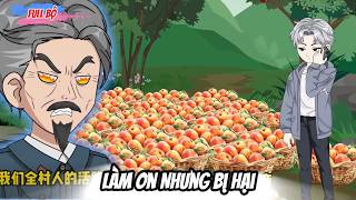 Full Có Kết : Làm Ơn Nhưng Bị Hại -Tiểu Anh Sub