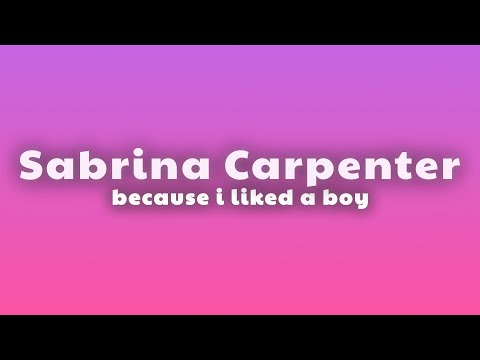 Sabrina Carpenter - because i liked a boy (Lyrics)