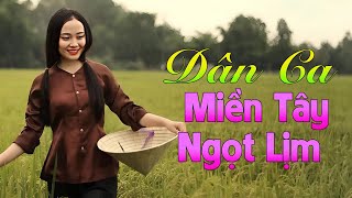 68 Bài Dân Ca Miền Tây NGỌT LỊM Tan Chảy Triệu Con Tim - LK Nhạc Dân Ca Quê Hương Miền Tây Hay Nhất