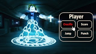 I Banished My Friend with Crucifix in Doors...