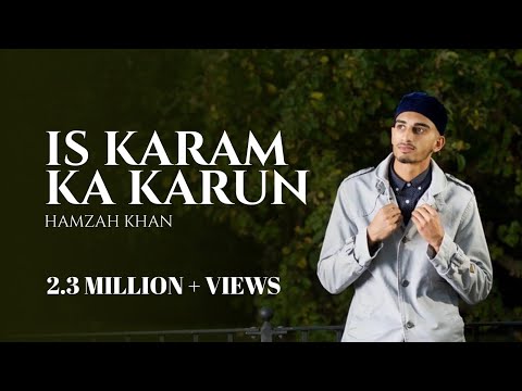 Is Karam Ka Karun Shukar Kaise Ada | Hamzah Khan | Official Video