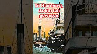 In Hamburg da bin ich gewesen #volkslied #deutsch