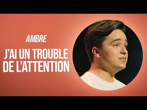 AMBRE - J'AI UN TROUBLE DE L'ATTENTION