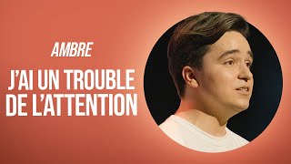 AMBRE - J'AI UN TROUBLE DE L'ATTENTION