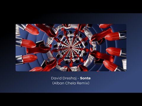 David Dreshaj - Sonte (Alban Chela Remix) [Official Visualiser]