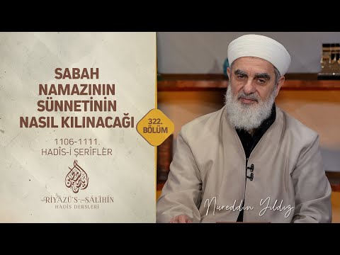 Sabah Namazının Sünnetinin Nasıl Kılınacağı | Riyâzu's Sâlihîn Dersleri [1106-1111. Hadisler] 322