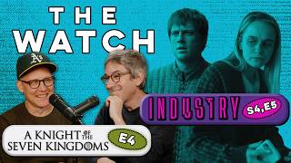 Super Bowl Trailers, 'Industry' S4E5 and 'A Knight of the Seven Kingdoms' Episode 4 | The Watch