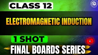 One shot of Electromagnetic Induction | Physics | Class 12 Boards CBSE JEE NEET | Sunil Jangra