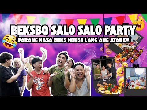 BEKSBQ SALO SALO PARTY (PARANG NASA BEKS HOUSE LANG ANG ATAKE!!)