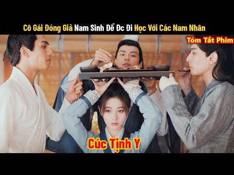 Phim Hay Tháng 9: Cô Nàng Cải Trang Nam Sinh Để Đc Đi Học Với Các Nam Nhân | Review Phim Cổ Trang