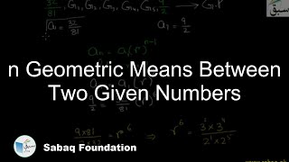 n Geometric Means Between Two Given Numbers