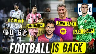 Neymar Crying after Match, Lewa is back, Inaki Pena Sold, Messi magic in MLS