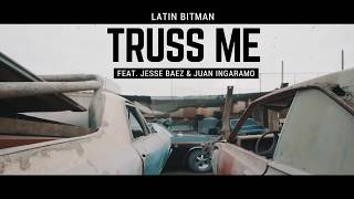 Latin Bitman ft. Jesse Baez, Juan Ingaramo - Truss Me