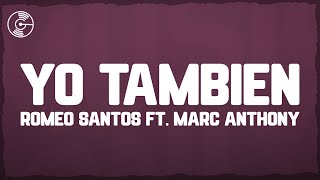 Romeo Santos - Yo También (Letra/Lyrics) ft. Marc Anthony