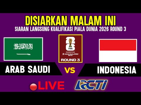 🔴DISIARKAN MALAM INI ! LIVE TIMNAS INDONESIA VS ARAB SAUDI - KUALIFIKASI PIALA DUNIA 2026 PUTARAN 3