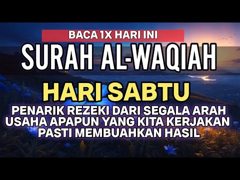 SURAH AL-WAQIAH HARI SABTU PEMBUKA REZEKI DI MUDAHKAN SEGALA URUSAN | MAGNET REZEKI