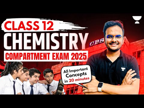 CLASS 12 CHEMISTRY | COMPARTMENT EXAM 2025 | All Important Concepts in 20 Minutes