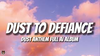 Dust Anthem - From Dust to Defiance (Full AI Album)